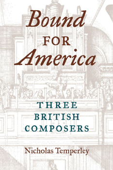 Paperback Bound for America: Three British Composers Book