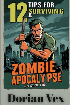 Paperback 12 Tips for Surviving a Zombie Apocalypse Book