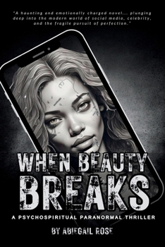 Paperback When Beauty Breaks: A Psychospiritual Paranormal Thriller Book