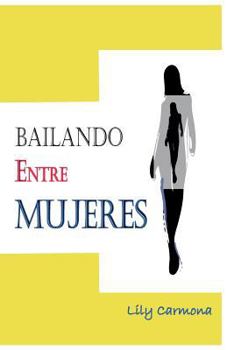 Paperback Bailando entre mujeres [Spanish] Book
