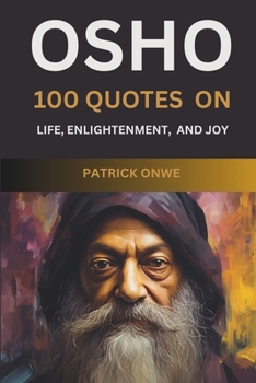 Paperback Osho: 100 Quotes on Life, Enlightenment, and Joy Book