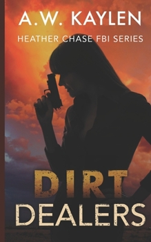 Dirt Dealers: Heather Chase FBI Series Prequel - Book  of the Heather Chase FBI