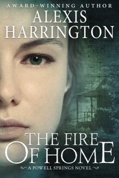 The Fire of Home - Book #3 of the Powell Springs