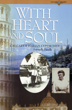 Paperback With Heart and Soul: Calgary's Italian Community Book