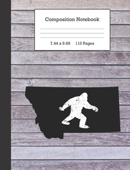 Composition Notebook: Bigfoot and Montana Journal