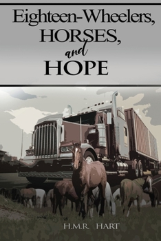 Paperback Eighteen-Wheelers, Horses, and Hope Book