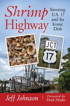 Paperback Shrimp Highway: Savoring U.S. 17 and Its Iconic Dish Book