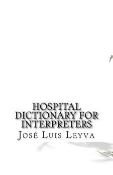 Paperback Hospital Dictionary for Interpreters: English-Spanish Medical Terms Book
