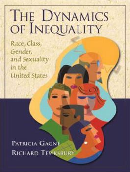 Paperback The Dynamics of Inequality: Race, Class, Gender, and Sexuality in the United States Book