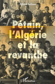 Paperback Pétain, l'Algérie et la revanche [French] Book