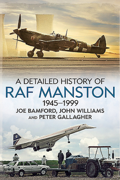 Paperback A Detailed History of RAF Manston 1945-1999 Book