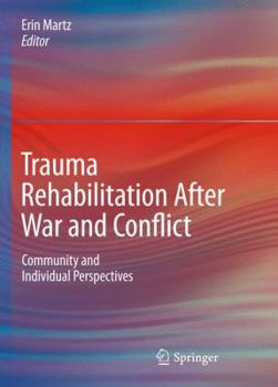 Trauma Rehabilitation After War And Conflict: Community And Individual Perspectives