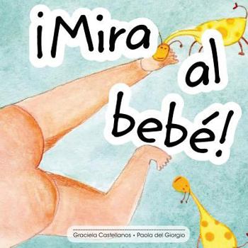 Paperback Mira al bebe! [Spanish] Book