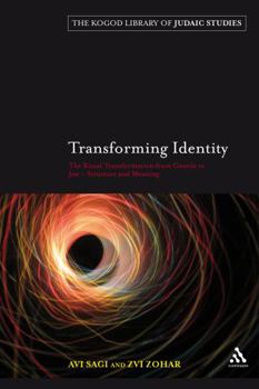 Paperback Transforming Identity: The Ritual Transition from Gentile to Jew - Structure and Meaning Book