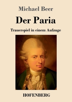 Paperback Der Paria: Trauerspiel in einem Aufzuge [German] Book