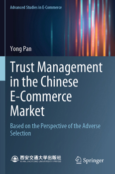 Paperback Trust Management in the Chinese E-Commerce Market: Based on the Perspective of the Adverse Selection Book
