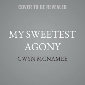 My Sweetest Agony