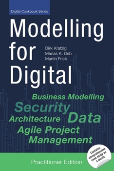 Paperback Modelling for Digital: Best Practices for Digital Transformation in Everyday Project Life [Practitioner Edition] Book