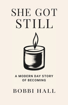 Paperback She Got Still: A Modern Day Story of Becoming Book