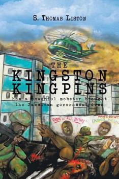 Paperback The Kingston Kingpins: How a powerful mobster brought the Jamaican government down Book