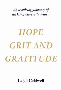 Paperback Hope Grit and Gratitude: An inspiring journey of turning adversity into joy Book