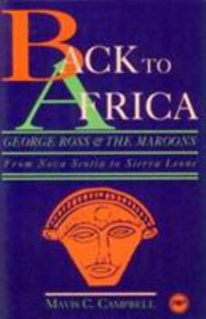 Paperback Back to Africa: George Ross and the Maroons: From Nova Scotia to Sierra Leone Book