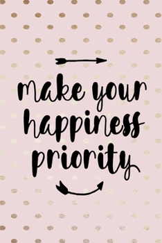 Paperback Make Your Happiness Priority: Blank Lined Journal with Pink and Gold Pattern Book