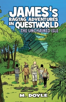 Paperback James's Ragtag Adventures in Questworld: The Unchained Isle Book