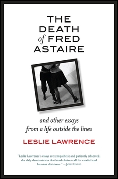 Paperback The Death of Fred Astaire: And Other Essays from a Life Outside the Lines Book