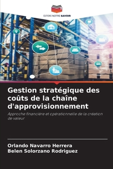 Gestion stratégique des coûts de la chaîne d'approvisionnement (French Edition)