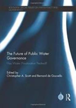 Paperback The Future of Public Water Governance: Has Water Privatization Peaked? Book