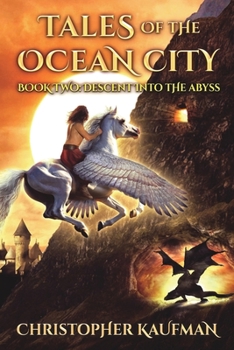 Paperback Tales of the Ocean City: Book Two: Descent into the Abyss Book