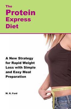 Paperback The Protein Express Diet: Rapid Weight Loss with a Simplified Low Carb, High Protein Diet Book