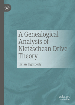Hardcover A Genealogical Analysis of Nietzschean Drive Theory Book