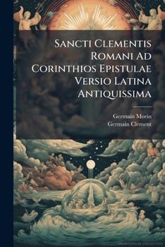 Paperback Sancti Clementis Romani Ad Corinthios Epistulae Versio Latina Antiquissima [Latin] Book