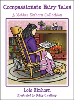 Hardcover Compassionate Fairy Tales: A Mother Einhorn Collection Book