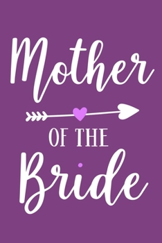 Paperback Mother Of The Bride: Blank Lined Notebook Journal: Bride To Be Bridal Party Favor Wedding Gift 6x9 - 110 Blank Pages - Plain White Paper - Book