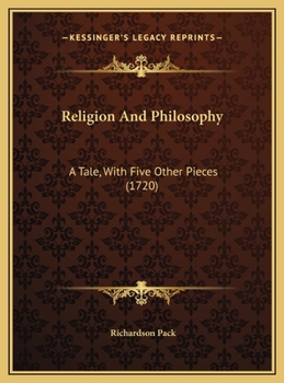 Religion And Philosophy: A Tale, With Five Other Pieces
