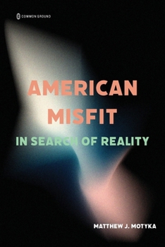 American Misfit : In Search of Reality