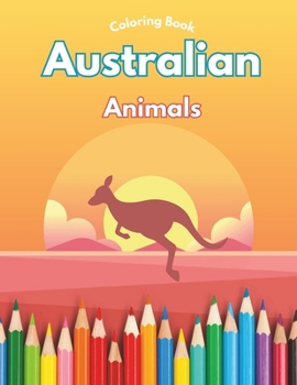 Paperback Australian Animals - Coloring Book: For Kids Ages 3+ Book
