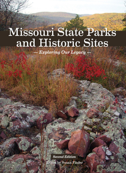 Hardcover Missouri State Parks and Historic Sites: Exploring Our Legacy Book