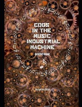 Paperback Cogs in the Music Industrial Machine: Book One Book