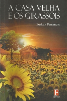Paperback A Casa Velha E OS Girassóis [Portuguese] Book