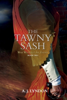 Paperback The Tawny Sash: War Without An Enemy Book