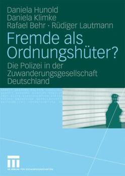 Paperback Fremde ALS Ordnungshüter?: Die Polizei in Der Zuwanderungsgesellschaft Deutschland [German] Book