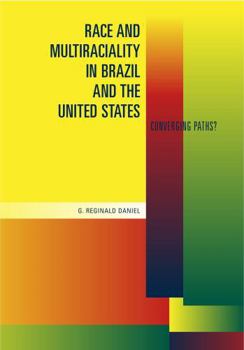 Hardcover Race and Multiraciality in Brazil and the United States: Converging Paths? Book