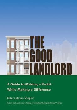 Paperback The Good Landlord: A Guide to Making a Profit While Making a Difference Book