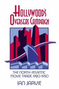 Paperback Hollywood's Overseas Campaign: The North Atlantic Movie Trade, 1920 1950 Book