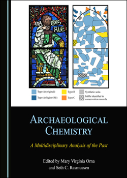 Hardcover Archaeological Chemistry: A Multidisciplinary Analysis of the Past Book
