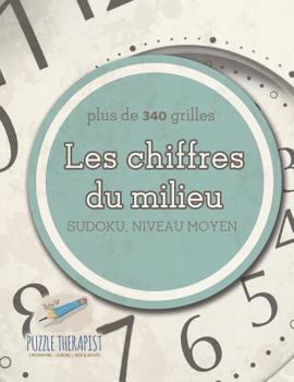 Paperback Les chiffres du milieu Sudoku, niveau moyen (plus de 340 grilles) [French] Book
